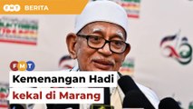 Mahkamah Persekutuan kekal kemenangan Hadi di Marang