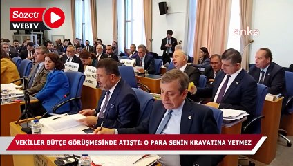 Vekiller bütçe görüşmesinde atıştı: O para senin kravatına yetmez