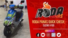 RODA PANAS QUICK CHECK : SUZUKI V100