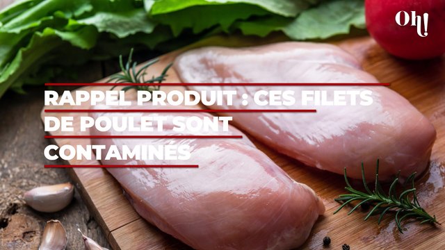 Rappel produit : ces filets de poulet sont contaminés à la salmonelle, ne le consommez surtout pas !