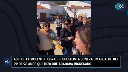 Así fue el violento escrache socialista contra un alcalde del PP de 98 años que hizo que acabara ingresado