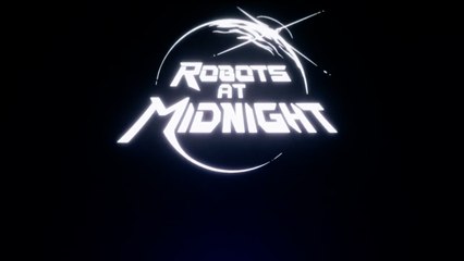 Robots at Midnight Official Reveal Trailer