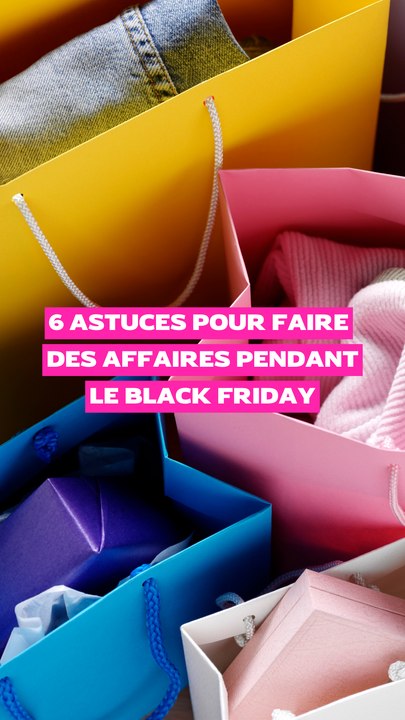 6 astuces pour faire de vraies bonnes affaires pendant le Black Friday 2023