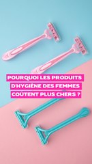Produits hygiène Femme VS Homme : pourquoi leur prix est différent ?