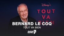 Tout va bien (Disney+), Bernard Le Coq : 