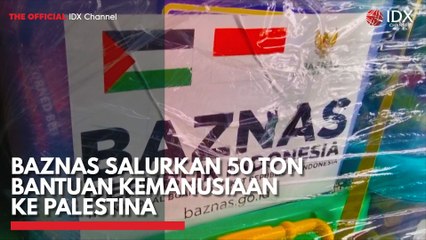 Baznas Salurkan 50 Ton Bantuan Kemanusiaan ke Palestina