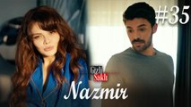 Baştan Sona NazMir (Part 35) - Gizli Saklı