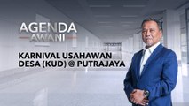 Agenda AWANI: Karnival Usahawan Desa (KUD)@Putrajaya