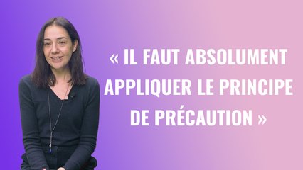 « Il faut absolument appliquer le principe de précaution » l'avis de l'expert avec Agathe Morel