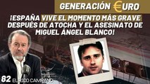 Generación Euro #82: ¡España vive el momento más grave después de Atocha y el asesinato de Miguel Ángel Blanco!