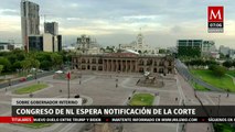 Congreso de Nuevo León espera notificación de la Corte sobre gobernador interino