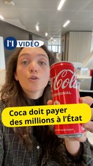 Coca-Cola doit payer des millions d'euros à l'Etat !