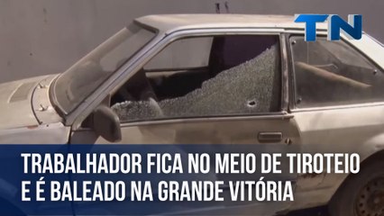Trabalhador fica no meio de tiroteio e é baleado na Grande Vitória