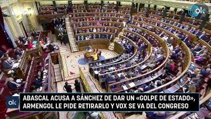 Abascal acusa a Sánchez de dar un «golpe de estado», Armengol le pide retirarlo y Vox se va del Congreso