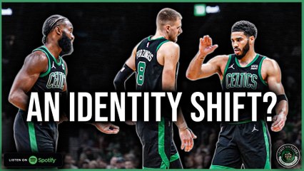 Are the Celtics undergoing an identify shift? | First to the Floor