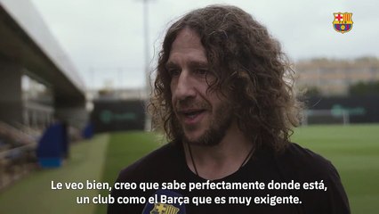 Las palabras de Carles Puyol tras visitar el entrenamiento del Barça