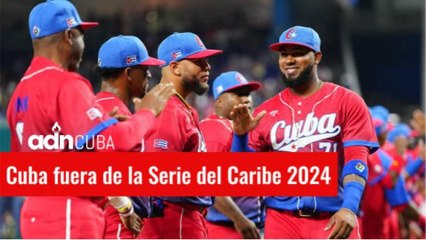 Cuba fuera de la Serie del Caribe 2024