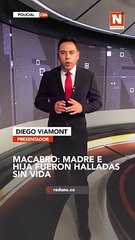 Macabro: Madre e hija fueron encontradas sin vida