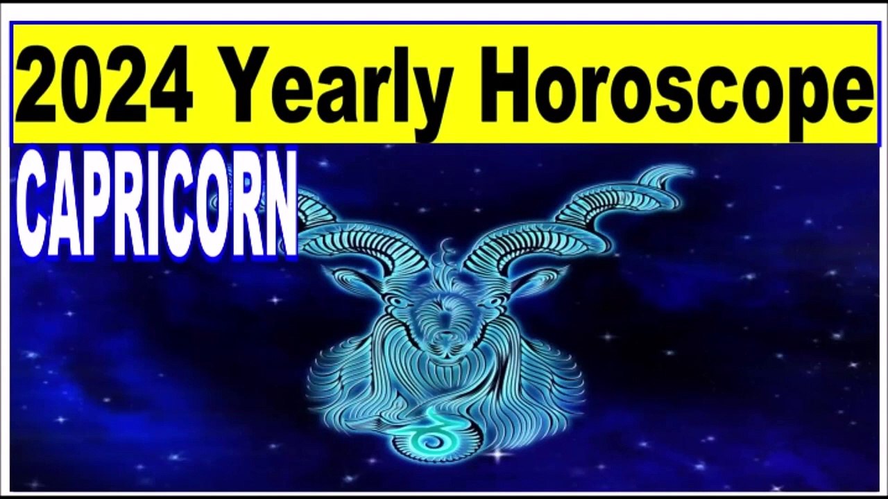 Capricorn Yearly Horoscope 2024 video Dailymotion