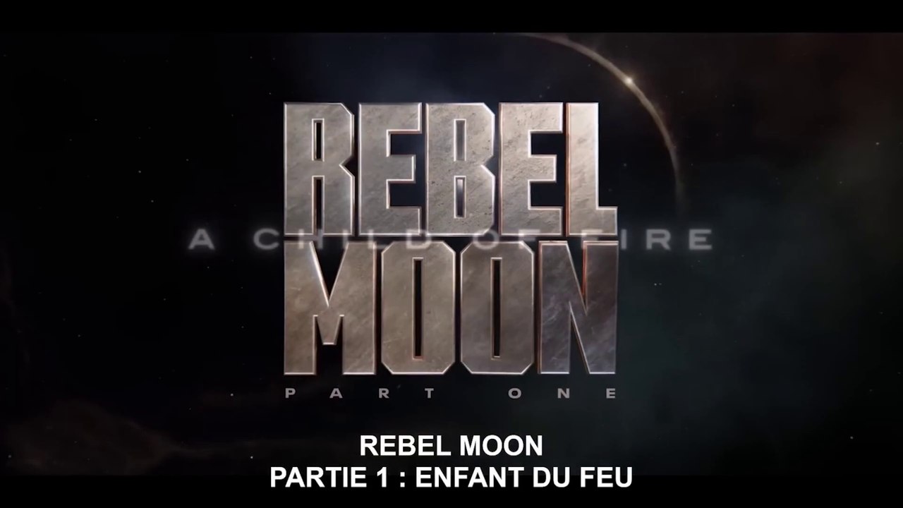 REBEL MOON Partie 1 Enfant du feu (2023) Bande Annonce VF HD Vidéo Dailymotion