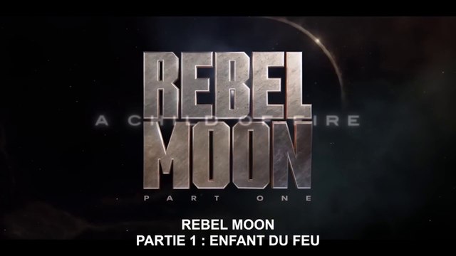 REBEL MOON: Partie 1 – Enfant du feu (2023) Bande Annonce VF - HD
