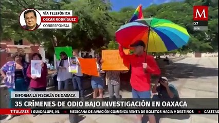 La Fiscalía de Oaxaca informa que existen 35 crímenes de odio en la región