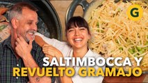 DOS CLÁSICOS: SALTIMBOCA y REVUELTO de GRAMAJO por Felicitas Pizarro | El Gourmet