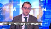 L'édito de Paul Sugy : «Chaises vides aux rencontres de Saint-Denis»