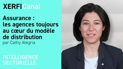 Assurance : les agences toujours au cœur du modèle de distribution [Cathy Alegria]