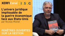 L'univers juridique impitoyable de la guerre économique face aux Etats-Unis [Nicolas Moinet]