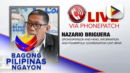 Download Video: Panayam kay BFAR Information and Fisherfolk Coordination Unit Head Nazario Briguera