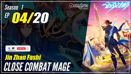 【Jin Zhan Fashi】 Season 1 EP 04 - Close Combat Mage | Donghua - 1080P