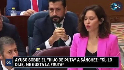 Ayuso sobre el "hijo de puta" a Sánchez: "Sí, lo dije, me gusta la fruta"