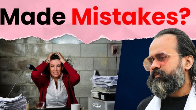 Made mistakes It's ok! || Acharya Prashant, with IIT-Hyderabad (2022)