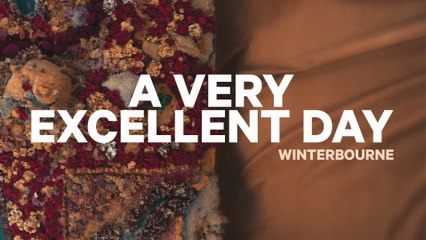 Winterbourne - A Very Excellent Day (Official Audio)