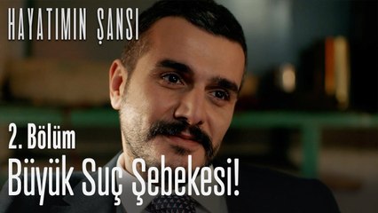 Büyük suç şebekesi! - Hayatımın Şansı