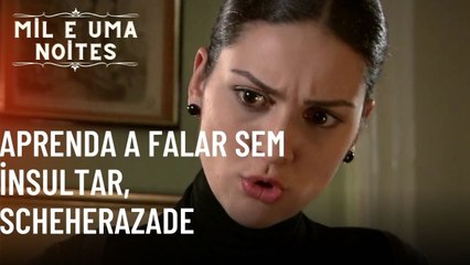 Aprenda a falar sem insultar, Scheherazade | Mil e Uma Noites - Episódio 43