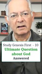 The Ultimate Question about God Answered. Study Genesis First. Reason 10