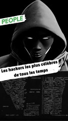 Les hackers les plus célébres de tous les temps