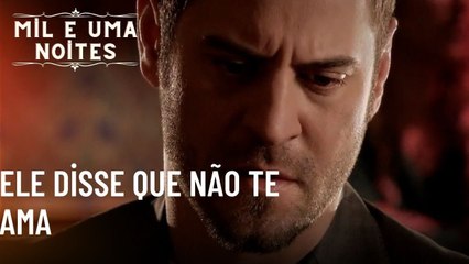 Ele disse que não te ama | Mil e Uma Noites - Episódio 44