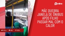 Mãe quebra janela de ônibus após filho passar mal com o calor; vídeo