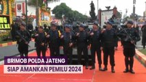 Brimob Polda Jateng Siap Amankan Pemilu 2024, Begini Arahan Kapolda