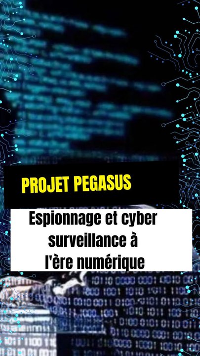 Projet Pegasus : Espionnage et cyber surveillance à l'ère numérique