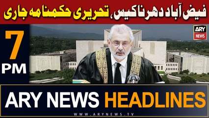 ARY News 7 PM Headlines 16th November 2023 | Faizabad Dharna Case
