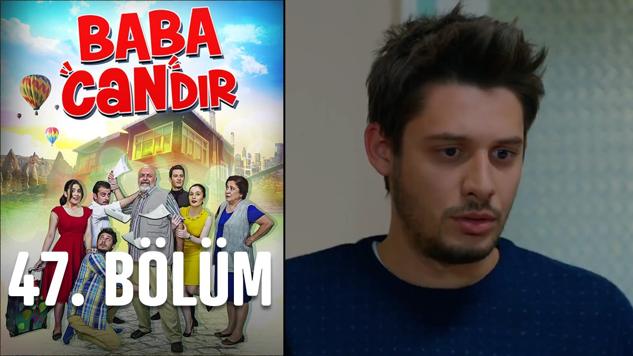 Baba Candır 47. Bölüm
