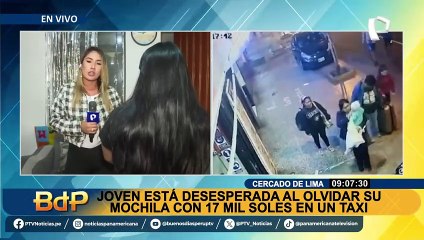 Cercado de Lima: joven denuncia que olvidó su mochila con S/17 mil en taxi y pide que la devuelvan