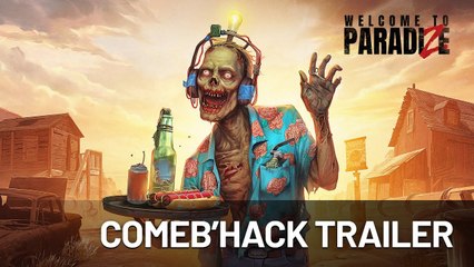 Comeb'Hack. Tráiler de Welcome to ParadiZe