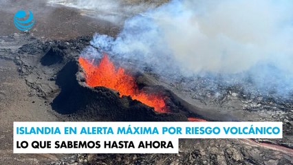 Islandia en alerta máxima por riesgo volcánico: lo que sabemos hasta ahora