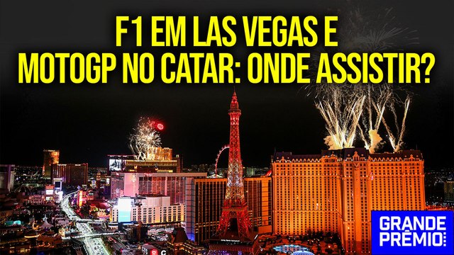 IMPERDÍVEL! Saiba ONDE ASSISTIR À F1 AO VIVO em LAS VEGAS e MOTOGP no CATAR