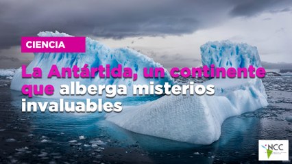 La Antártida, un continente que alberga misterios invaluables